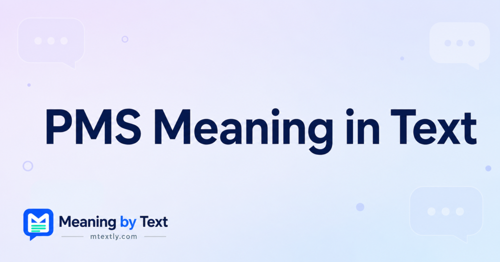 PMS Meaning in Text