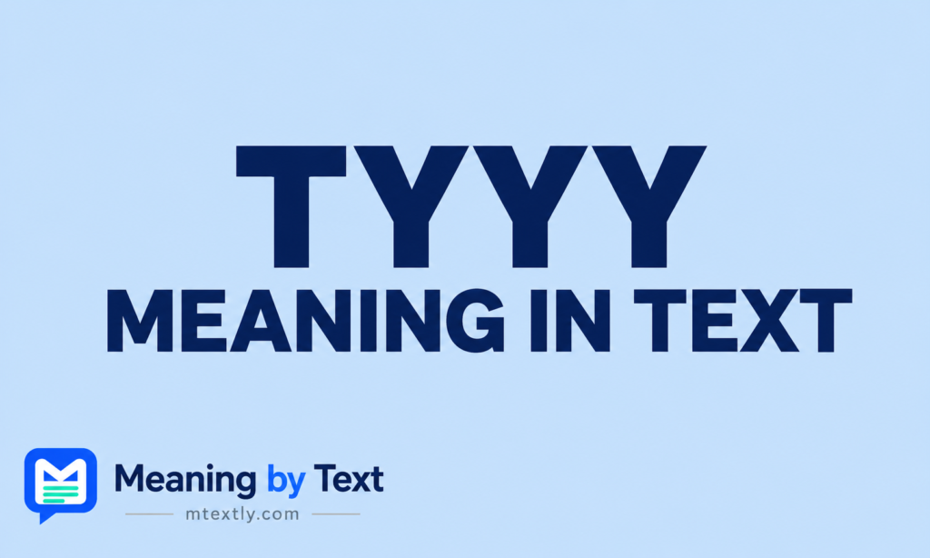 Tyyy Meaning in Text