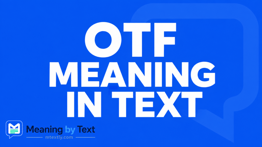 OTF Meaning in Text