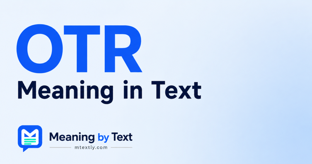 OTR Meaning in Text