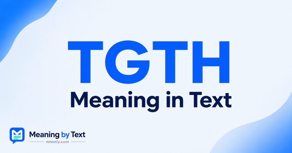 TGTH Meaning in Text